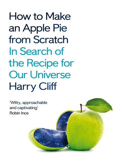 Title details for How to Make an Apple Pie from Scratch by Harry Cliff - Wait list